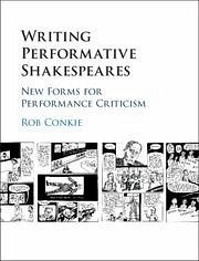 Writing Performative Shakespeares - Conkie, Rob