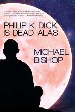 Philip K. Dick is Dead, Alas - Bishop, Michael
