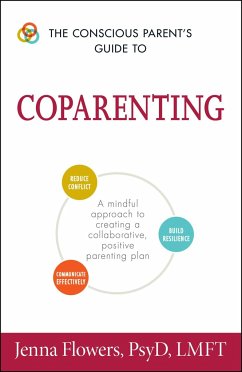 The Conscious Parent's Guide to Coparenting - Flowers, Jenna