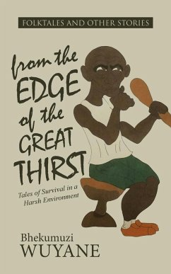 Folktales and Other Stories from the Edge of the Great Thirst - Wuyane, Bhekumuzi