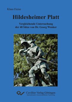 Hildesheimer Platt. Vergleichende Untersuchung der 40 Sätze von Dr. Georg Wenker - Freise, Klaus