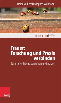 Trauer: Forschung und Praxis verbinden - Müller, Heidi;Willmann, Hildegard