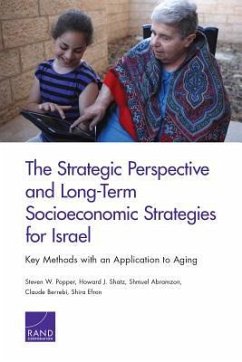 The Strategic Perspective and Long-Term Socioeconomic Strategies for Israel - Popper, Steven W; Shatz, Howard J; Abramzon, Shmuel