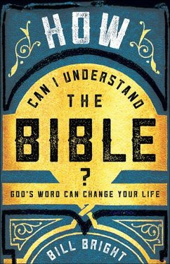 How Can I Understand the Bible? - Bright, Bill