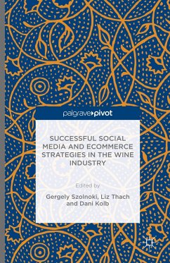 Successful Social Media and Ecommerce Strategies in the Wine Industry - Sznolnoki, Gergely;Thach, Liz;Kolb, Dani