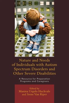 Nature and Needs of Individuals with Autism Spectrum Disorders and Other Severe Disabilities