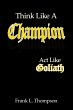Think Like A Champion - Act Like Goliath - Bild 1