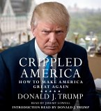 Crippled America: How to Make America Great Again