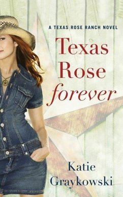 Texas Rose Forever - Graykowski, Katie