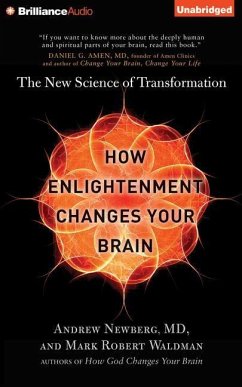 How Enlightenment Changes Your Brain: The New Science of Transformation - Newberg, Andrew; Waldman, Mark Robert