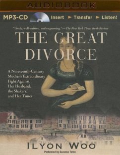 The Great Divorce: A Nineteenth-Century Mother's Extraordinary Fight Against Her Husband, the Shakers, and Her Times - Woo, Ilyon