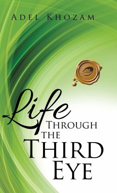 Life Through the Third Eye - Khozam, Adel