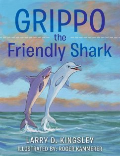 Grippo the Friendly Shark - Kingsley, Larry D.