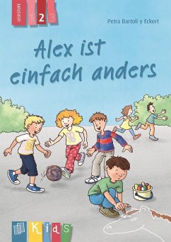 Alex ist einfach anders - Lesestufe 2 - Bartoli y Eckert, Petra