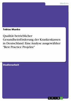 Qualität betrieblicher Gesundheitsförderung der Krankenkassen in Deutschland. Eine Analyse ausgewählter "Best Practice Projekte" (eBook, ePUB)