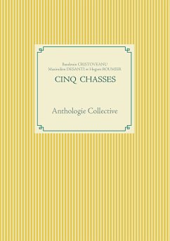 Cinq Chasses (eBook, ePUB) - Cristoveanu, Baudouin; Roumier, Hugues; Desanti, Maximilien