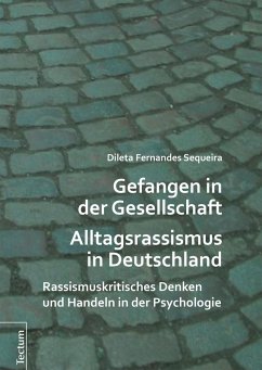 Gefangen in der Gesellschaft - Alltagsrassismus in Deutschland (eBook, PDF) - Sequeira, Dileta Fernandes