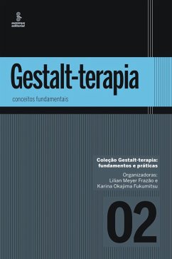 Gestalt-terapia: conceitos fundamentais (eBook, ePUB) - Costa, Virginia Elizabeth Suassuna Martins; Salomão, Sandra; Tsallis, Alexandra Cleopatre; Schillings, Angela; Cardella, Beatriz Helena Paranhos; Andrade, Celana Cardoso; Távora, Claudia Baptista; D'Acr, Gladys; Pinheiro, Marcelo; Alvim, Mônica Botelho; Lima, Patrícia