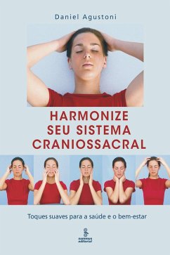 Harmonize seu sistema craniossacral (eBook, ePUB) - Agustoni, Daniel