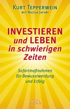 Investieren und Leben in schwierigen Zeiten (eBook, ePUB) - Tepperwein, Kurt