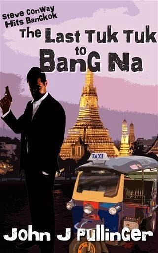 Last Tuk Tuk to Bang Na (eBook, ePUB) Last Tuk Tuk to Bang Na (eBook, ePUB)