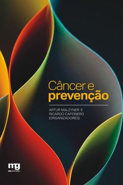 Câncer e prevenção (eBook, ePUB) - Mastro, Vanessa; Petrilli, Tassiana Barros; Brazoloto, Valéria; Alves, Daniele Evaristo Vieira; Júnior, Elge Werneck Araújo; Donato, Elza Maria de Oliveira Dertonio; Santos, Emerson Neves dos; Silva, Fernanda de Campos Prudente; Gimenes, Maria da Glória Gonçalves; Muradian, Maurício Antranig Nicolian; Falcari, Simone Aparecida Oguchi