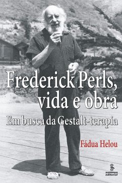 Frederick Perls, vida e obra (eBook, ePUB) - Helou, Fádua