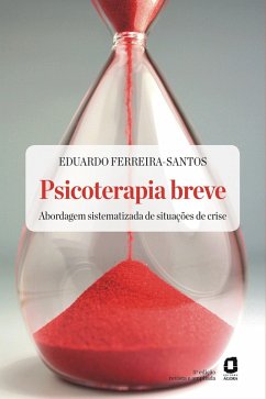 Psicoterapia breve (eBook, ePUB) - Ferreira-Santos, Eduardo