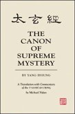 The Canon of Supreme Mystery by Yang Hsiung: A Translation with Commentary of the t'Ai Hsuan Ching by Michael Nylan