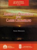 Ambiente y desarrollo en el Caribe Colombiano. Ensayos y monografías (eBook, PDF)