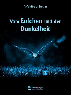 Vom Eulchen und der Dunkelheit (eBook, ePUB) - Lewin, Waldtraut