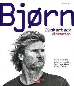 Bjørn Dunkerbeck - Windsurfer. (eBook, PDF) - Erbe, Andreas