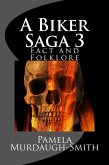 A Biker Saga 3, Fact and Folklore (eBook, ePUB) A Biker Saga 3, Fact and Folklore (eBook, ePUB)