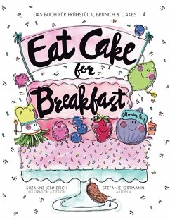 Eat Cake for Breakfast - Ortmann, Stefanie