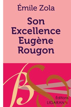 Son Excellence Eugène Rougon - Zola, Émile