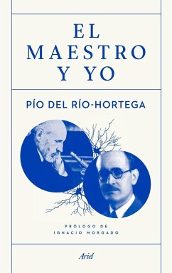 El maestro y yo - Río Hortega, Pío del