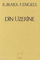 Din Üzerine - Engels, Friedrich; Marx, Karl