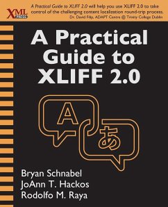 A Practical Guide to XLIFF 2.0 - Schnabel, Bryan; Hackos, Joann T.; Raya, Rodolfo M.