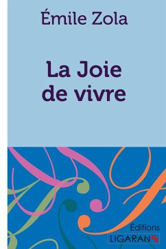 La Joie de vivre - Zola, Émile