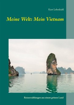 Meine Welt: Mein Vietnam - Lehmkuhl, Kurt