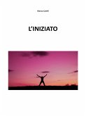 L’Iniziato (testo poetico) (eBook, ePUB)