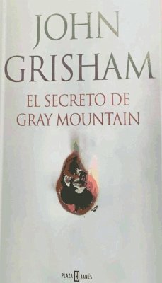 El secreto de Gray Mountain - Grisham, John