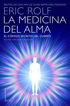 La medicina del alma : el código secreto del cuerpo : el corazón de la sanación - Rolf, Eric