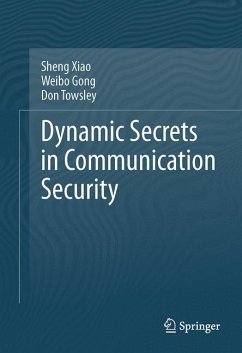 Dynamic Secrets in Communication Security - Xiao, Sheng;Gong, Weibo;Towsley, Don