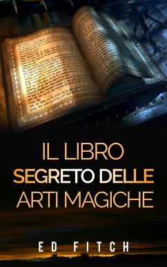 Il libro segreto delle arti magiche (eBook, ePUB) - Fitch, Ed