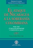 El Ataque de Nicaragua a la Soberanía Colombiana (eBook, PDF) El Ataque de Nicaragua a la Soberanía Colombiana (eBook, PDF)