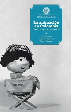 La animación en Colombia hasta finales de los 80 (eBook, PDF) - Arce, Ricardo