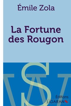 La Fortune des Rougon - Émile Zola; Ligaran