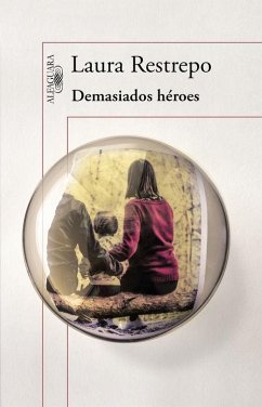 Demasiados héroes - Restrepo, Laura