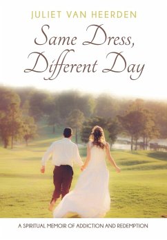 Same Dress, Different Day - Heerden, Juliet van